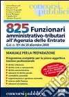 Ottocentoventicinque funzionari amministrativo-tributari. Manuale per la preparazione libro