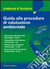 Guida alle procedure di valutazione ambientale. Con CD-ROM libro