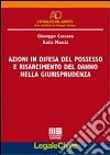 Azioni in difesa del possesso e risarcimento del danno nella giurisprudenza libro