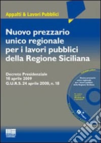 Nuovo prezzario unico regionale per i lavori pubblici della Regione Siciliana. Con CD-ROM libro