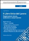 Il libro unico del lavoro. Registrazioni, tenuta, esibizione e conservazione libro