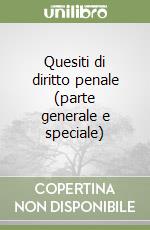 Quesiti di diritto penale (parte generale e speciale) libro