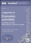 Compendio di economia aziendale. Contabilità aziendale. Organizzazione e gestione aziendale libro