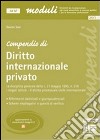 Compendio di diritto internazionale privato libro di Sole Davide