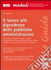 Il lavoro alle dipendenze delle pubbliche amministrazioni libro