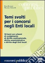 Temi svolti per i concorsi degli enti locali libro