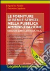 Le forniture di beni e servizi nella pubblica amministrazione. Con CD-ROM libro