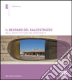 Il degrado del calcestruzzo nell'architettura del Novecento libro