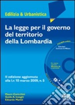 La legge per il governo nel territorio della Lombardia. Con CD-ROM libro