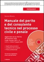 Manuale del perito e del consulente tecnico nel processo civile e penale. Con CD-ROM libro