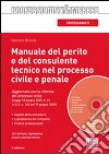 Manuale del perito e del consulente tecnico nel processo civile e penale. Con CD-ROM libro