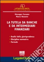 La tutela da banche e da intermediari finanziari libro