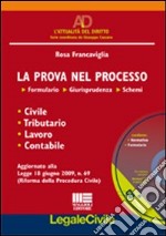 La prova nel processo. Formulario, giurisprudenza, schemi. Con CD-ROM libro