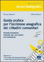 Guida pratica per l'iscrizione anagrafica dei cittadini comunitari. Con CD-ROM libro