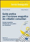 Guida pratica per l'iscrizione anagrafica dei cittadini comunitari. Con CD-ROM libro