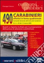 Quattrocentonovanta carabinieri effettivi in ferma quadriennale. Quesiti a risposta multipla per la preparazione della prova di selezione e preliminare libro