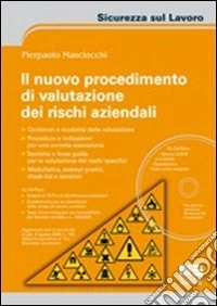 Il nuovo procedimento di valutazione dei rischi aziendali. Con CD-ROM libro