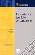 Le prestazioni termiche dei serramenti. Aspetti normativi e tecnici libro