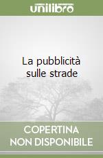 La pubblicità sulle strade libro