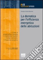 La domotica per l'efficienza energetica delle abitazioni libro