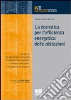 La domotica per l'efficienza energetica delle abitazioni libro