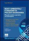 Reati ambientali e indagini di polizia giudiziaria libro