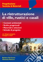 La ristrutturazione di ville, rustici e casali libro