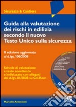 Guida alla valutazione dei rischi in edilizia secondo il nuovo Testo Unico sulla sicurezza. Con CD-ROM libro