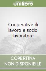 Cooperative di lavoro e socio lavoratore libro