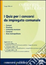 I quiz per i concorsi da impiegato comunale libro