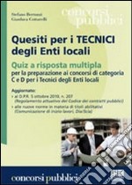 Quesiti per i tecnici degli enti locali. Quiz a risposta multipla per la preparazione ai concorsi di categoria C e D per i tecnici degli enti locali libro