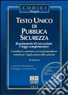 Testo unico di pubblica sicurezza. Con CD-ROM libro