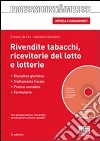 Rivendite tabacchi, ricevitorie del lotto e lotterie. Con CD-ROM libro