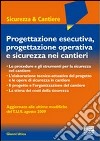 Progettazione esecutiva, progettazione operativa e sicurezza nei cantieri libro