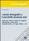 I servizi demografici e il pacchetto sicurezza 2009 libro di Scolaro Sereno