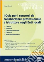 I quiz per i concorsi da collaboratore professionale e istruttore negli enti locali libro