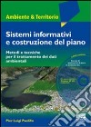 Sistemi informativi e costruzione del piano. Metodi tecniche per il trattamento dei dati ambientali. Con DVD libro di Paolillo P. Luigi