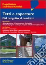 Tetti e coperture. Dal progetto al prodotto. Con CD-ROM