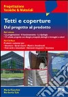 Tetti e coperture. Dal progetto al prodotto. Con CD-ROM libro