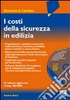 I costi della sicurezza in edilizia. Con CD-ROM libro