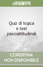 Quiz di logica e test psicoattitudinali libro