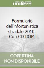 Formulario dell'infortunistica stradale 2010. Con CD-ROM libro