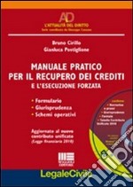 Manuale pratico per il recupero dei crediti e l'esecuzione forzata. Formulario, giurisprudenza, schemi operativi. Con CD-ROM