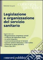 Legislazione e organizzazione del servizio sanitario libro