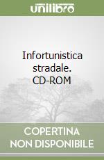 Infortunistica stradale. CD-ROM