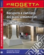 Recupero e riutilizzo dei piani seminterrati. Con CD-ROM libro