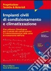 Impianti civili di condizionamento e climatizzazione. Con CD-ROM libro