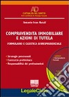 Compravendita immobiliare e azioni di tutela. Formulario e casistica giurisprudenziale. Con CD-ROM libro di Natali Antonio I.