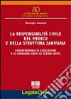 La responsabilità civile del medico e della struttura sanitaria. Giurisprudenza di assoluzione e di condanna, dopo le Sezioni Unite libro