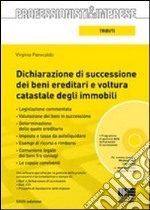 Dichiarazione di successione dei beni ereditari e voltura catastale degli immobili. Con CD-ROM libro